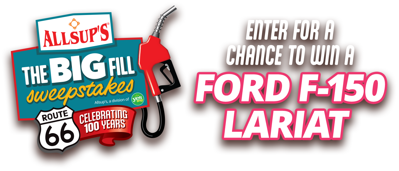 Allsup\'s The BIG Fill Sweepstakes. Enter for a chance to win a Ford F-150 Lariat