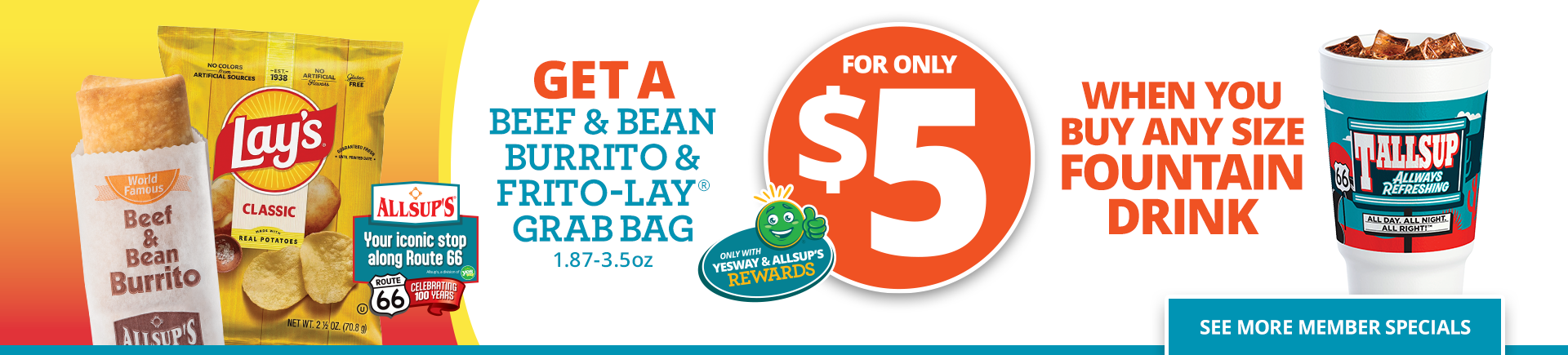 Beef & Bean Burrito, Lay’s chips, and any size fountain drink for $5.