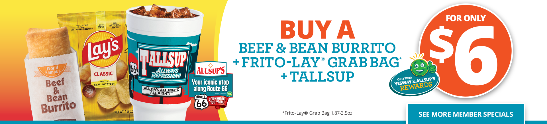 Beef & Bean Burrito, Frito-Lay’s Grab Bag, and Tallsup for $6.