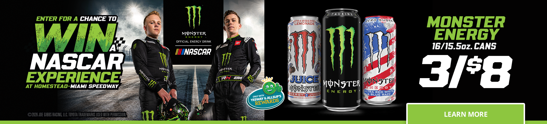 Enter for a chance to win a NASCAR experience.” Monster Energy 16 oz cans are 3 for $8.