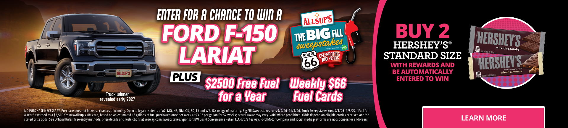 A chance to win Ford truck, $2,500 in free fuel, and gift cards. Buy 2 Hershey's Standard Size
