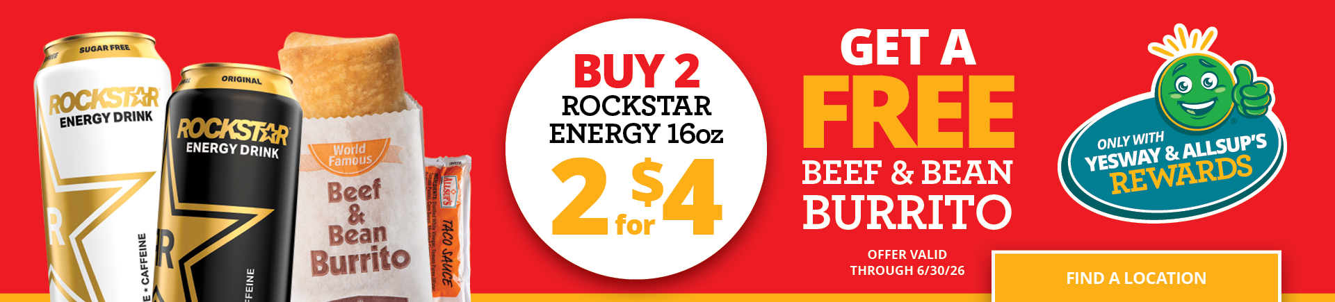 Buy 2 Rockstar Energy 16oz 2 for $4 get a free beef and bean burrito