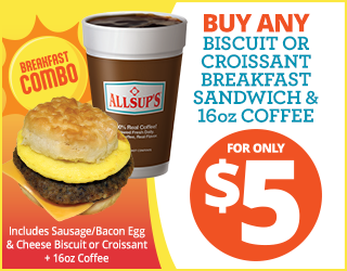 Breakfast combo ad: sausage or bacon, egg, and cheese biscuit or croissant with 16oz Allsups coffee for $5. Image shows sandwich and coffee cup. Text highlights combo details and price in large orange circle.