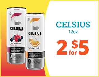 Two 12oz cans of Celsius energy drink (wild berry and orange flavors) are shown next to text that says “CELSIUS 12oz 2 for $5” on a white background with orange and yellow borders.
