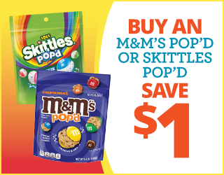 A promotional ad with images of Skittles Popd and Caramel M&Ms Popd bags, reading: Buy an M&Ms Popd or Skittles Popd. Save $1 on a yellow and orange background.