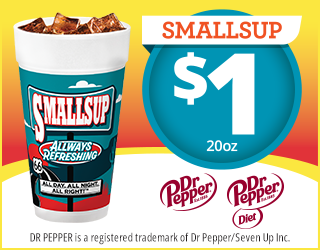 A promotional image for Dr Pepper showing a large cup filled with soda and ice, labeled “SMALLSUP 20oz.” The price is $1. Dr Pepper and Diet Dr Pepper logos are at the bottom. Text reads “Always Refreshing.”.