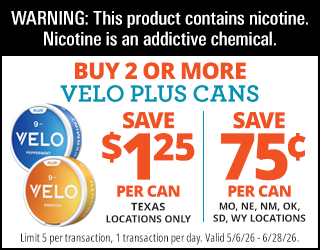 Promotional ad for VELO Plus cans with a nicotine warning. Buy 2 or more and save $1.25 per can in Texas or save 75¢ per can in MO, NE, NM, OK, SD, WY. Limit 5 per transaction; offer valid 5/6/26 to 6/28/26.