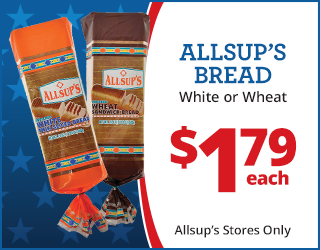 Two loaves of Allsup’s Bread—one white, one wheat—are shown with packaging. Text reads: “ALLSUP’S BREAD White or Wheat $1.79 each. Allsup’s Stores Only.”.