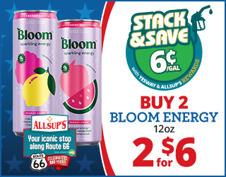 Advertisement showing two cans of Bloom Sparkling Energy drink, one with a watermelon and berry design. Promo: buy 2 Bloom Energy 12oz for $6. Stack & Save 6¢/gal, with Yesway & Allsup’s Rewards. Allsup’s logo included.