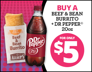 A Beef & Bean Burrito in a wrapper and a 20oz Dr Pepper bottle are shown. Text reads: Buy a Beef & Bean Burrito + Dr Pepper 20oz for only $5..