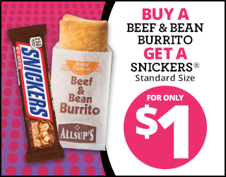 Allsups ad: Buy a beef & bean burrito, get a standard Snickers bar for only $1. The image shows a burrito in packaging beside a Snickers bar with promotional text on a pink and white background.