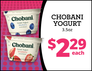 Two flavors of Chobani Greek Yogurt (Blueberry and Strawberry) next to text reading, CHOBANI YOGURT 3.5oz $2.29 each, with a pink and black background.