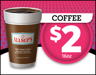 A brown Allsups coffee cup filled with coffee is shown next to a pink circle that says COFFEE $2 16oz..