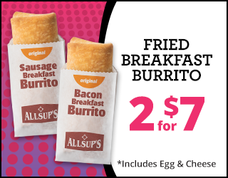 Two Allsups fried breakfast burritos, sausage and bacon flavors, shown in wrappers. Text reads: Fried Breakfast Burrito, 2 for $7, includes egg & cheese..