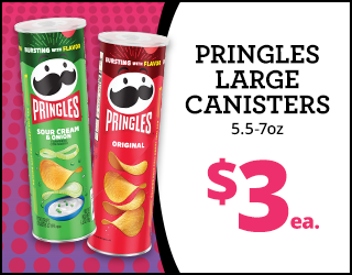 Two Pringles canisters, Sour Cream & Onion and Original, are shown next to a sign reading PRINGLES LARGE CANISTERS 5.5-7oz $3 ea. on a white background with bold pink and black text.