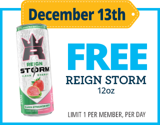 December 13th offering a free 12oz Reign Storm Guava Strawberry energy drink, limited to one per member per day.