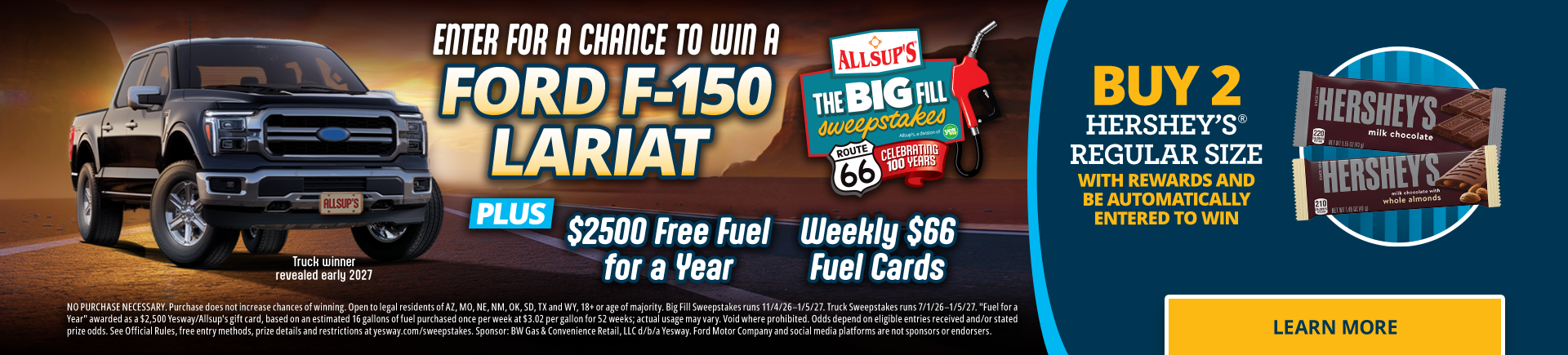 A chance to win Ford truck, $2,500 in free fuel, and gift cards. Buy 2 Hershey's Standard Size