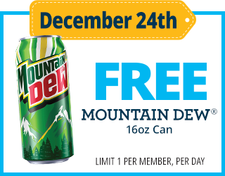 December 24th offering a free 16oz Mountain Dew can, with a limit of one per member per day.